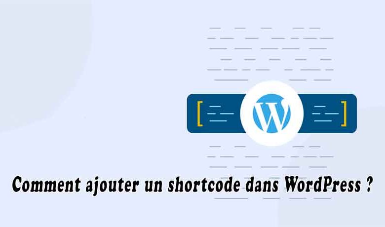 Comment ajouter un shortcode dans WordPress