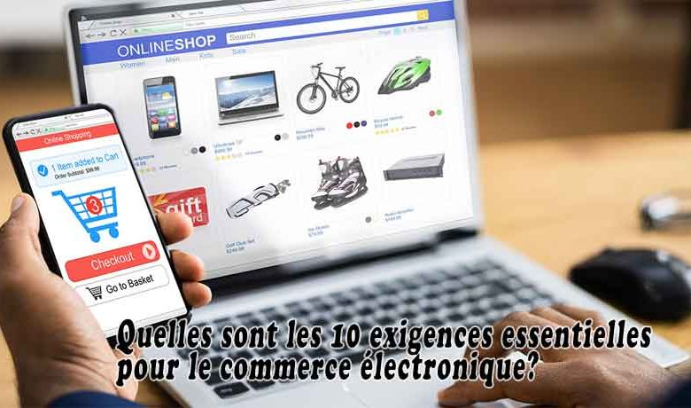 Quelles sont les 10 exigences essentielles pour le commerce électronique?